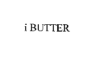 I BUTTER