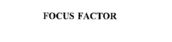 FOCUS FACTOR