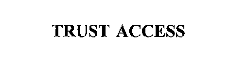 TRUST ACCESS