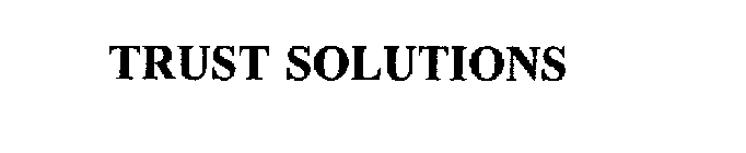 TRUST SOLUTIONS