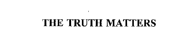 THE TRUTH MATTERS