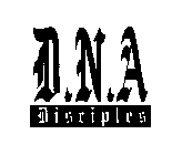 D.N.A. DISCIPLES