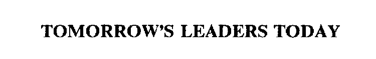 TOMORROW'S LEADERS TODAY