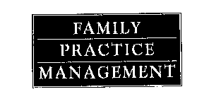 FAMILY PRACTICE MANAGEMENT