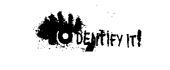 DENTIFY IT!