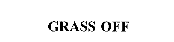 GRASS OFF