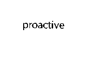 PROACTIVE