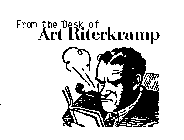 FROM THE DESK OF ART RITERKRAMP