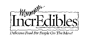 MMMMM... INCREDIBLES DELICIOUS FOOD FOR PEOPLE ON THE MOVE!