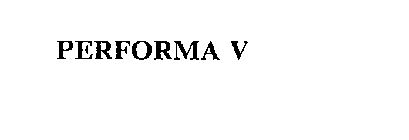 PERFORMA V