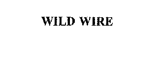 WILD WIRE