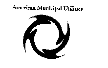 AMERICAN MUNICIPAL UTILITIES