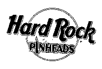 HARD ROCK PINHEADS