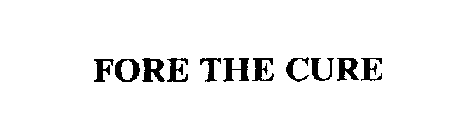 FORE THE CURE