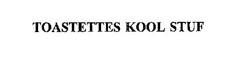 TOASTETTES KOOL STUF