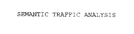 SEMANTIC TRAFFIC ANALYSIS