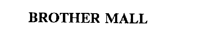 BROTHER MALL