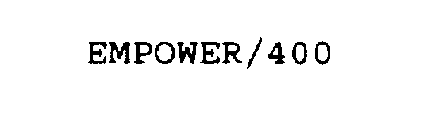 EMPOWER/400