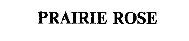 PRAIRIE ROSE