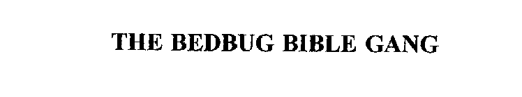 THE BEDBUG BIBLE GANG
