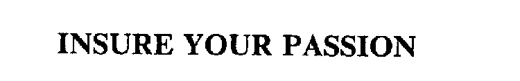 INSURE YOUR PASSION