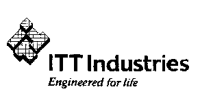 ITT INDUSTRIES ENGINEERED FOR LIFE