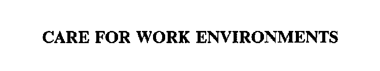 CARE FOR WORK ENVIRONMENTS