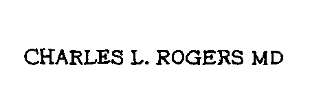 CHARLES L. ROGERS MD