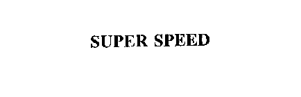 SUPER SPEED