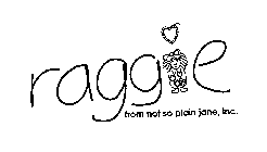 RAGGIE FROM NOT SO PLAIN JANE, INC.