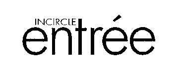 INCIRCLE ENTREE