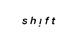 SHIFT