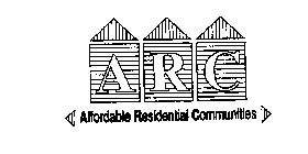 ARC AFFORDABLE RESIDENTIAL COMMUNITIES