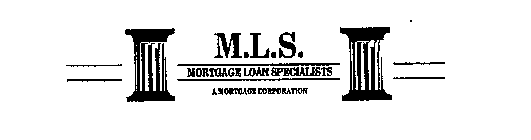 M.L.S. MORTGAGE LOAN SPECIALISTS A MORTGAGE CORPORATION