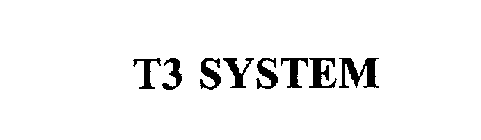 T3 SYSTEM