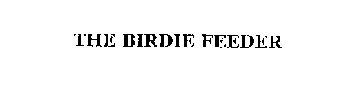 THE BIRDIE FEEDER