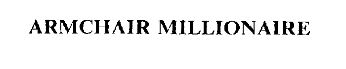 ARMCHAIR MILLIONAIRE