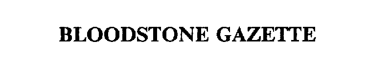 BLOODSTONE GAZETTE