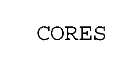 CORES