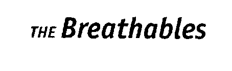 THE BREATHABLES