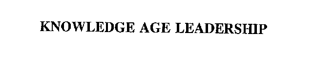 KNOWLEDGE AGE LEADERSHIP