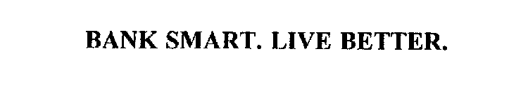 BANK SMART.  LIVE BETTER.