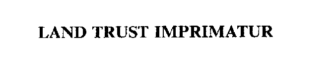 LAND TRUST IMPRIMATUR