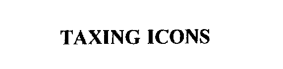TAXING ICONS