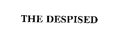 THE DESPISED