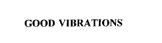 GOOD VIBRATIONS