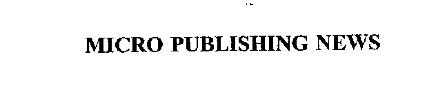 MICRO PUBLISHING NEWS