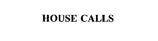 HOUSE CALLS