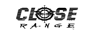 CLOSE RANGE