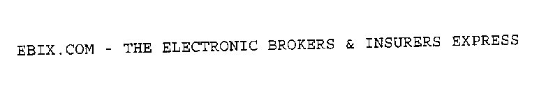 EBIX.COM - THE ELECTRONIC BROKERS & INSURERS EXPRESS